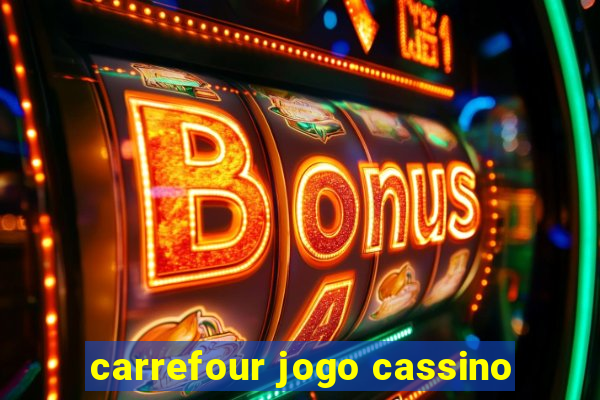 carrefour jogo cassino